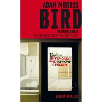 Bird - Morris, Adam [DE] (2024, Brožovaná, Edition Nautilus)