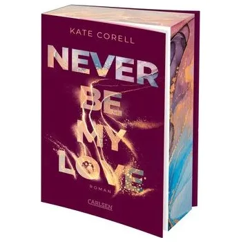 Never Be My Love (Never Be 3) - Corell, Kate