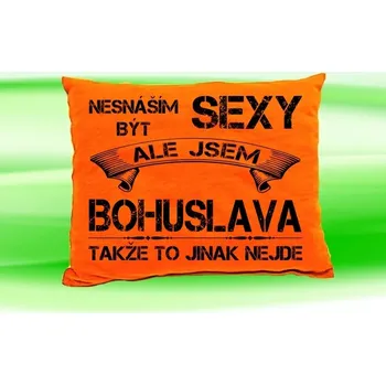 Dekorativní polštářek Polštář se jménem BOHUSLAVA Oranžový (polštářek nesnáším být sexy ale jsem ???)