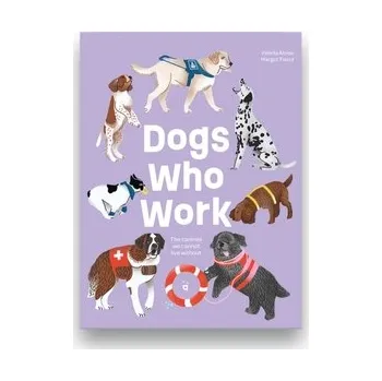 Dogs Who Work - Aloise, Valeria