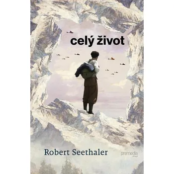 Kniha Celý život - Robert Seethaler (E-Kniha)