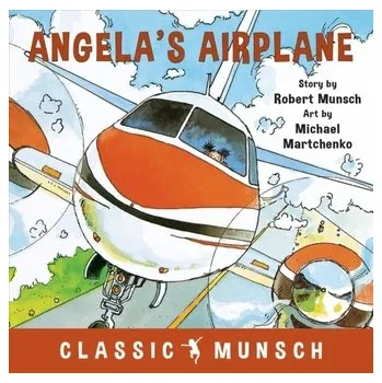 Pohádka Angela's Airplane - Munsch, Robert [EN] (2018, Brožovaná, Annick Press Ltd)