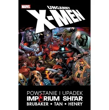Uncanny X-Men. Powstanie i upadek Imperium Shi'ar - Praca zbiorowa