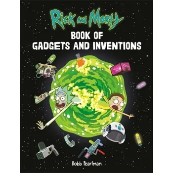 Umění Rick and Morty Book of Gadgets and Inventions - Pearlman, Robb