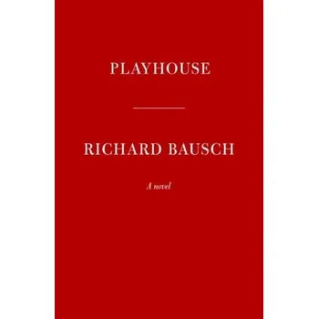 Playhouse - Bausch, Richard