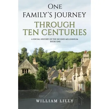 Populárně naučná literatura pro dospělé One Family’s Journey Through Ten Centuries - Lilly, William
