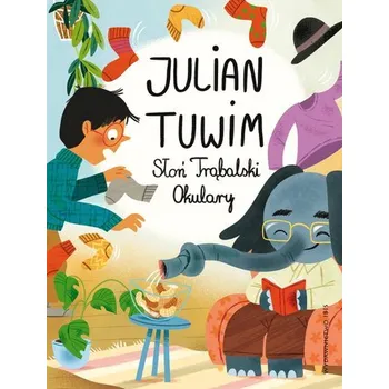 Pohádka Słoń Trąbalski. Okulary - Julian Tuwim