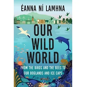 Our Wild World - Ni Lamhna, Eanna [EN] (2023, Brožovaná, O'Brien Press Ltd)