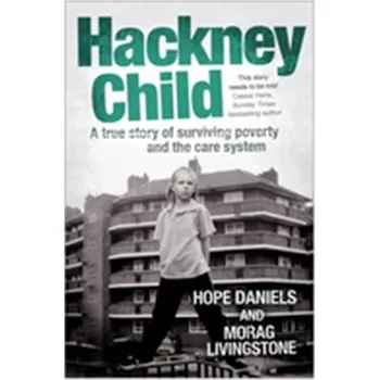 Literární biografie Hackney Child - Daniels, Hope; Livingstone, Morag