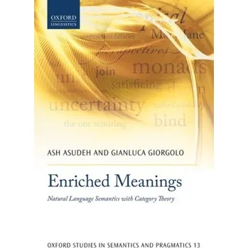 Technika Enriched Meanings - Asudeh, Ash (Professor, Department of Linguistics, and Director of the Center for Language Sciences, Professor, Departme [EN] (2020, Brožovaná, Oxford University Press)