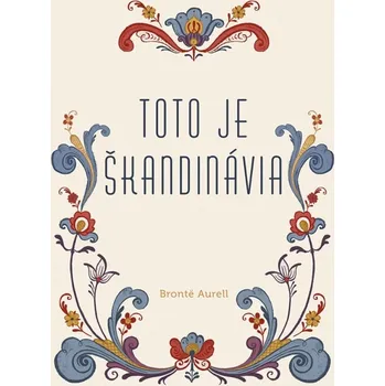Cestování Toto je Škandinávia - Aurell Brontë