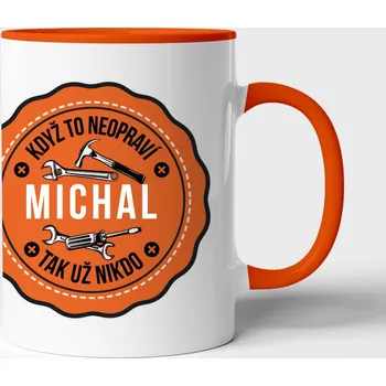 Hrnek Když to neopraví Michal tak nikdo