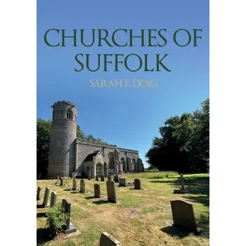 Cestování Churches of Suffolk - Doig, Sarah E.