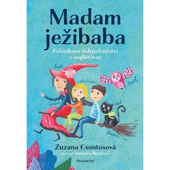Pohádka Madam ježibaba - Zuzana Csontosová