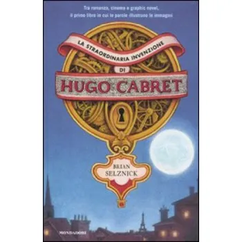 Umění straordinaria invenzione di Hugo Cabret – Brian Selznick (IT)