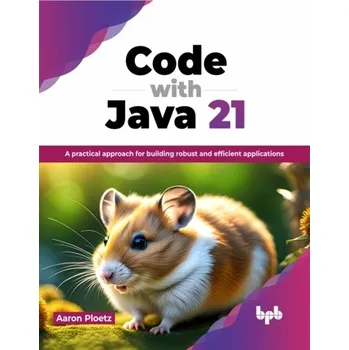 Technika Code with Java 21 - Hensley, Shane Lacy; Ploetz, Markus; Acevedo, Aaron