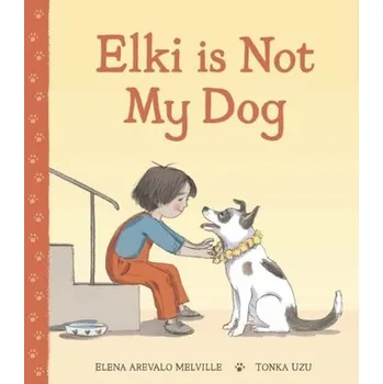 Příroda Elki is Not My Dog - Arevalo Melville, Elena