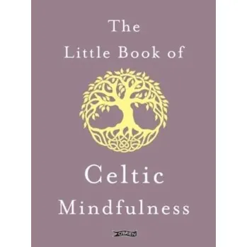 Osobní rozvoj The Little Book of Celtic Mindfulness - Byrne, Sarah