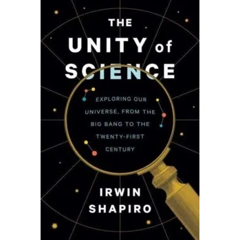Populárně naučná literatura pro dospělé The Unity of Science - Shapiro, Irwin