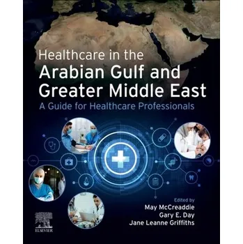 Cestování Healthcare in the Arabian Gulf and Greater Middle East: A Guide for Healthcare Professionals