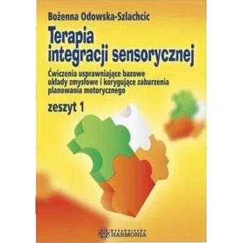 Terapia integracji sensorycznej ćw. zeszyt 1 w.9 - Bożena Odowska-Szlachcic