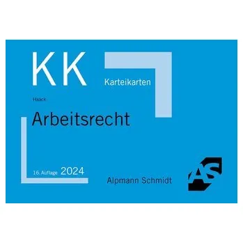 Karteikarten Arbeitsrecht - Haack, Claudia [DE] (2024, Brožovaná, Alpmann Schmidt)
