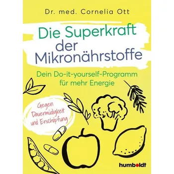 Die Superkraft der Mikronährstoffe - Ott, Cornelia