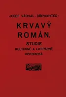 Krvavý román: Studie kulturně a literárně historická - Josef Váchal (2024, pevná)