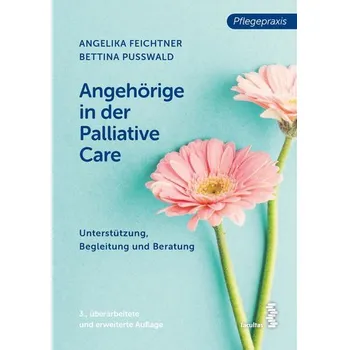 Angehörige in der Palliative Care - Feichtner, Angelika [DE] (2024, Brožovaná, facultas.wuv Universitäts)