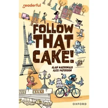 Anglický jazyk Readerful Independent Library: Oxford Reading Level 7: Follow that Cake! - Alan MacDonald