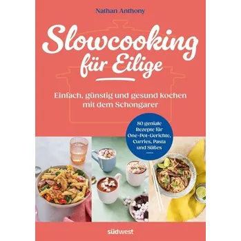Slowcooking für Eilige - Nathan Wallace; Anthony Sequeira