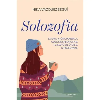 Solozofia. Sztuka, która pozwala czuć się... - Nika Vazquez Segui