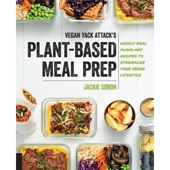 Vegan Yack Attack's Plant-Based Meal Prep - Burns-Booth, Karen S.; Davis, Jassy; Cope, Carolyn; Sloggett, Kristina; Sobon, Jackie