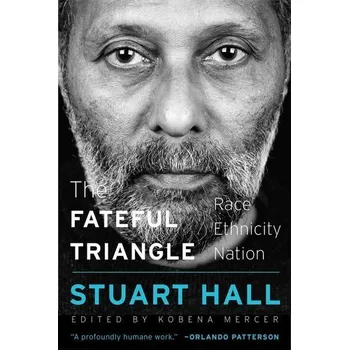 The Fateful Triangle - Hall, Stuart [EN] (2021, Brožovaná / brožovaná, Harvard University Press)