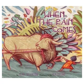 When the Rain Comes - Fullerton, Alma