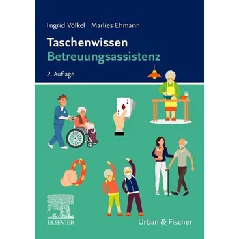 Taschenwissen Betreuungsassistenz - Völkel, Ingrid [DE] (2024, Brožovaná, Urban & Fischer/Elsevier)