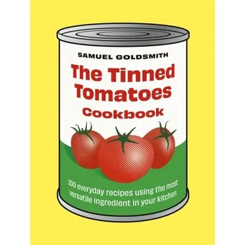 The Tinned Tomatoes Cookbook - Goldsmith, Samuel