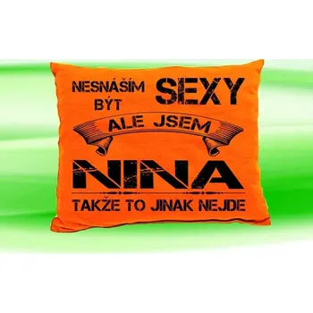 Dekorativní polštářek Polštář se jménem NINA Oranžový (polštářek nesnáším být sexy ale jsem ???)
