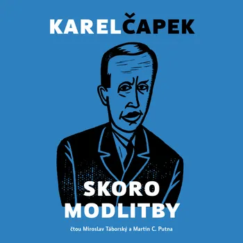 Skoro modlitby Audiokniha - Karel Čapek (čte ...) mp3 ke stažení