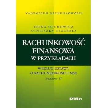Rachunkowość finansowa w przykładach.. - Olchowicz Irena, Tłaczała Agnieszka