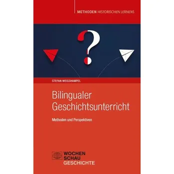 Bilingualer Geschichtsunterricht - Weißhampel, Stefan