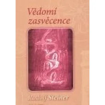 Vědomí zasvěcence Rudolf Steiner
