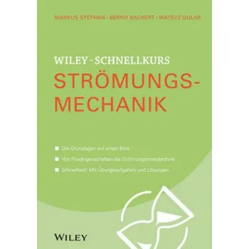 Wiley-Schnellkurs Strömungsmechanik - Stephan, Markus