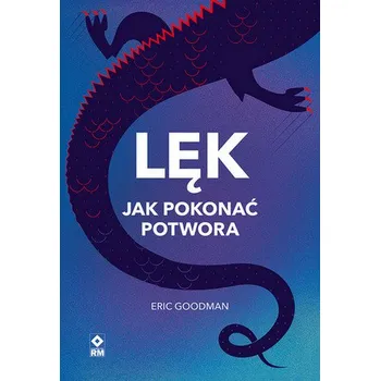 Lęk Jak pokonać potwora - Goodman, Eric