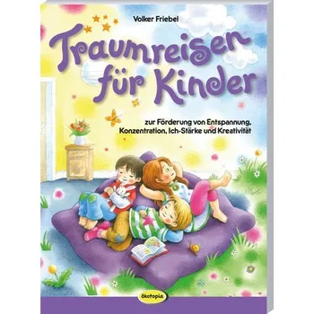 Traumreisen für Kinder - Friebel, Volker [DE] (2024, Brožovaná, Klett Kita GmbH)