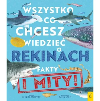 Wszystko, co chcesz wiedzieć o rekinach. Fakty i mity - Crumpton, Nick
