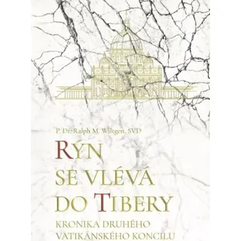 Rýn se vlévá do Tibery - Ralph M. Wiltgen