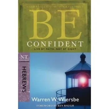Kniha Be Confident - Hebrews - Wiersbe, Warren W.
