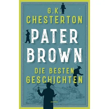 Pater Brown. Die besten Geschichten - G. K. Chesterton