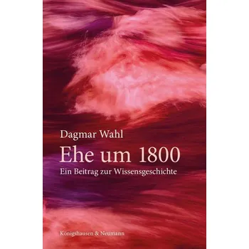 Ehe um 1800 - Wahl, Dagmar